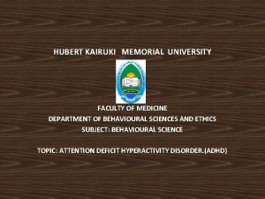 HUBERT KAIRUKI MEMORIAL UNIVERSITY FACULTY OF MEDICINE DEPARTMENT