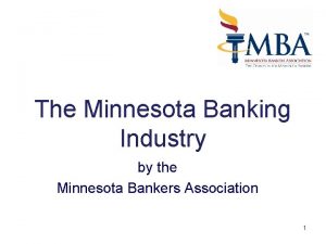 The Minnesota Banking Industry by the Minnesota Bankers