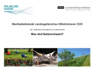 Machbarkeitsstudie Landesgartenschau Wilhelmshaven 2026 Teil 1 Allgemeine Informationen