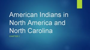 American Indians in North America and North Carolina