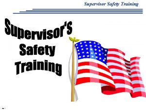Supervisor Safety Training Page 1 Supervisor Safety Training