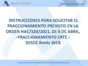 INSTRUCCIONES PARA SOLICITAR EL FRACCIONAMIENTO PREVISTO EN LA