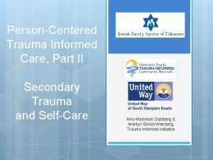 PersonCentered Trauma Informed Care Part II Secondary Trauma