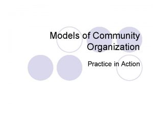 Models of Community Organization Practice in Action Models