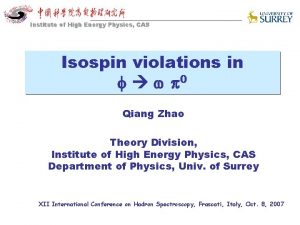 Institute of High Energy Physics CAS Isospin violations