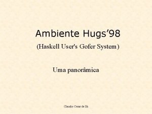 Ambiente Hugs 98 Haskell Users Gofer System Uma