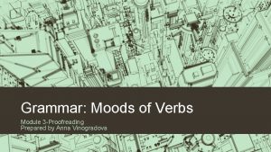 Grammar Moods of Verbs Module 3 Proofreading Prepared