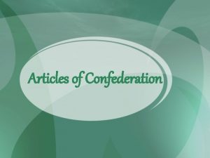 Articles of Confederation Articles of Confederation Unicameral 1