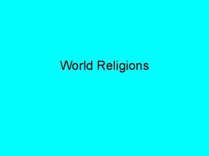 World Religions Judaism Began in AsiaArabian Peninsula Founder