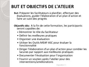 BUT ET OBJECTIFS DE LATELIER But Prparer les