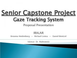 Senior Capstone Project Gaze Tracking System Proposal Presentation
