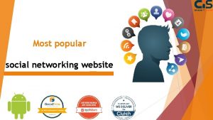 Most popular social networking website Introduction Social media