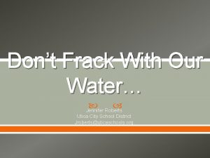 Dont Frack With Our Water Jennifer Roberts Utica