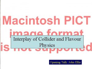 Interplay of Collider and Flavour Physics Opening Talk