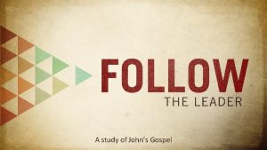A study of Johns Gospel Just then his