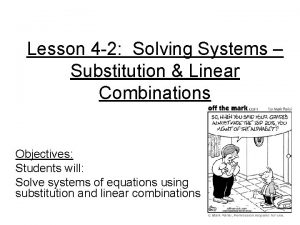 Lesson 4 2 Solving Systems Substitution Linear Combinations