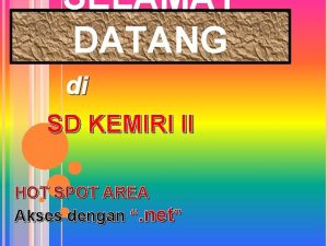 SELAMAT DATANG di SD KEMIRI II HOT SPOT