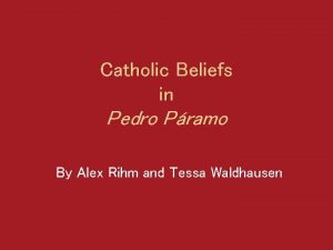 Catholic Beliefs in Pedro Pramo By Alex Rihm