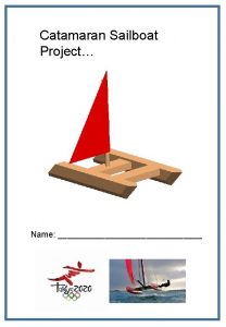 Catamaran Sailboat Project Name Name Design SituationBrief Olympic