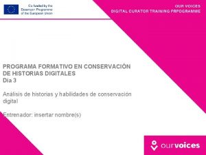 PROGRAMA FORMATIVO EN CONSERVACIN DE HISTORIAS DIGITALES Da