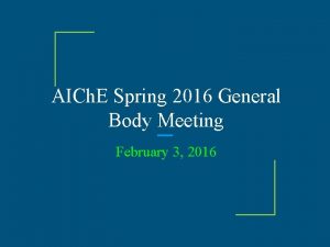 AICh E Spring 2016 General Body Meeting February