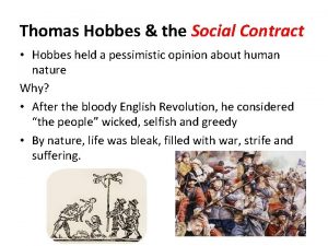 Thomas Hobbes the Social Contract Hobbes held a