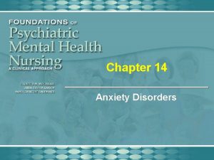 Chapter 14 Anxiety Disorders Anxiety Disorders Behaviors used