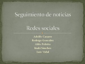 Seguimiento de noticias Redes sociales Adolfo Casares Rodrigo