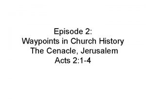 Episode 2 Waypoints in Church History The Cenacle