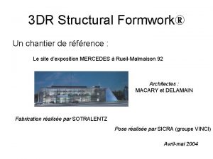 3 DR Structural Formwork Un chantier de rfrence