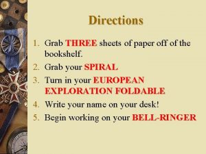 Directions 1 Grab THREE sheets of paper off