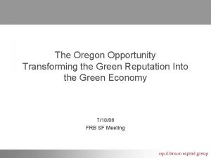 The Oregon Opportunity Transforming the Green Reputation Into
