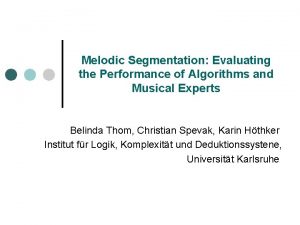 Melodic Segmentation Evaluating the Performance of Algorithms and