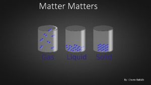 Matters By Owen Babich What is matter Matter