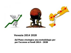 Venezia 2014 2020 dal Piano strategico una metodologia