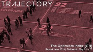 The Optimism Index GB Report May 2019 Fieldwork