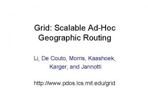 Grid Scalable AdHoc Geographic Routing Li De Couto