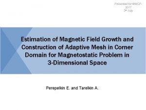 Presented for MMCP 2017 3 rd July Estimation