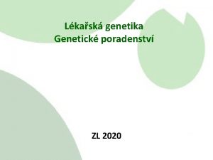 Lkask genetika Genetick poradenstv ZL 2020 Lkask klinick