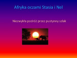 Afryka oczami Stasia i Nel Niezwyka podr przez