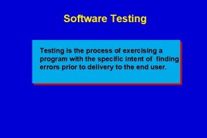 Software Testing is the process of exercising a