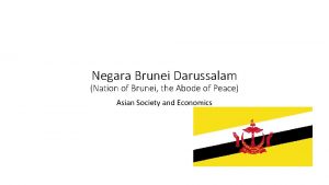 Negara Brunei Darussalam Nation of Brunei the Abode