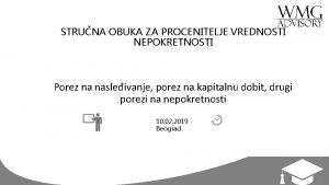 STRUNA OBUKA ZA PROCENITELJE VREDNOSTI NEPOKRETNOSTI Porez na