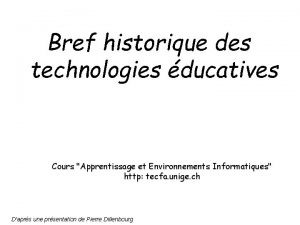 Bref historique des technologies ducatives Cours Apprentissage et
