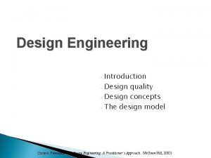Design Engineering Introduction Design quality Design concepts The