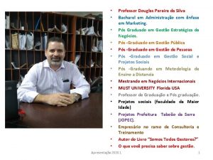 Professor Douglas Pereira da Silva Bacharel em Administrao