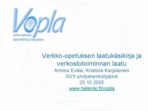 Verkkoopetuksen laatuksikirja ja verkostotoiminnan laatu Annika Evl Kristiina