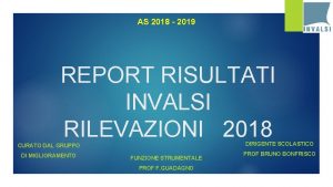 AS 2018 2019 REPORT RISULTATI INVALSI RILEVAZIONI 2018