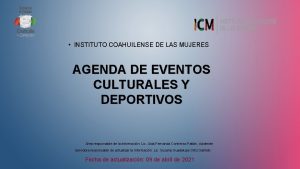 INSTITUTO COAHUILENSE DE LAS MUJERES AGENDA DE EVENTOS