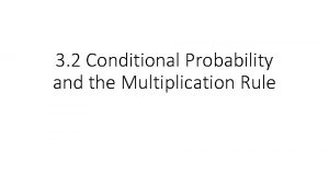 3 2 Conditional Probability and the Multiplication Rule